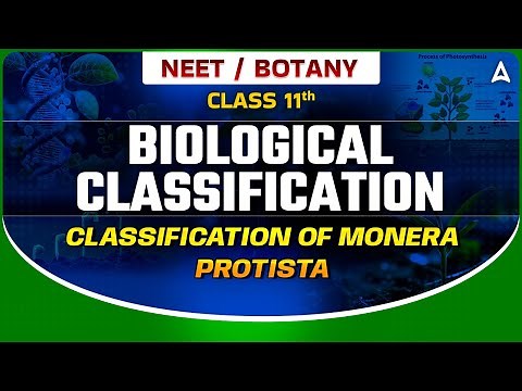 BIOLOGICAL CLASSIFICATION CLASS 11 | CLASSIFICATION OF MONERA PROTISTA | BOTANY BY SANKALP BHARAT
