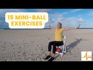 Mini Ball Workout for Seniors & Rehabilitation 15 Exercises to enhance Strength, Balance, & Mobility