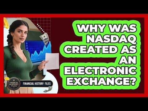 Why Was NASDAQ Created As An Electronic Exchange?