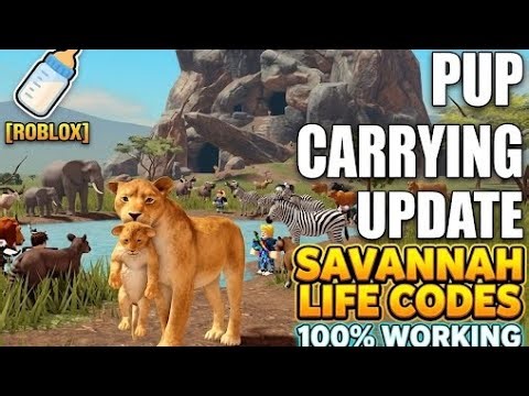 [🍼PUP CARRYING UPD] SAVANNAH LIFE CODES [ROBLOX] *NEW* WORKING CODES MARCH 2026