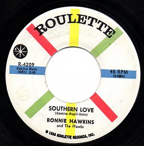 Ronnie Hawkins And The Hawks - Southern Love / Love Me Like You Can