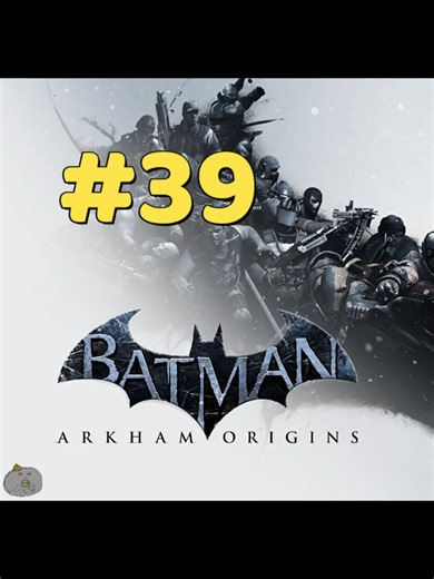 #39 BATMAN Arkham Origins