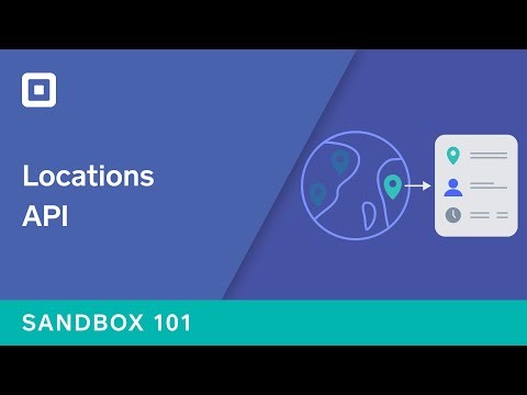 Sandbox 101: Locations API