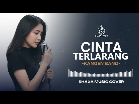 CINTA TERLARANG - KANGEN BAND | VIDEO LYRIC - COVER BY SHAKA MUSIC