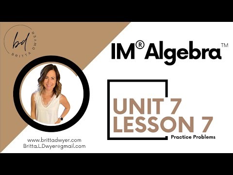Unit 7 Lesson 7 Practice Problems IM® Algebra 1TM authored by Illustrative Mathematics®