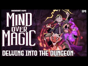 Delving Into The Dungeon - Mind Over Magic // EP6