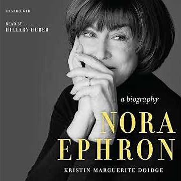 Nora Ephron: A Biography by Kristin Marguerite Doidge | Full Audiobook