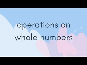 Operations on Whole Numbers
