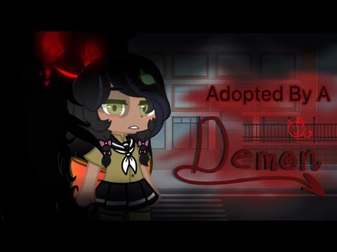 Adopted By A Demon•|My first Gcmm|•Part 1(Original)