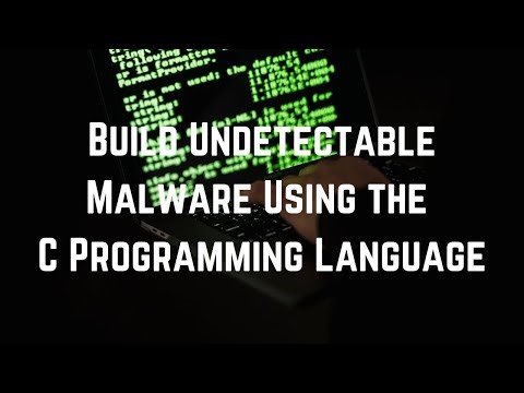 Build Undetectable Malware Using the C Programming Language