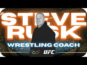 Olympic & UFC Wrestling Coach, Steve Rusk Has Trained Olympic Gold Medalists & UFC Champions