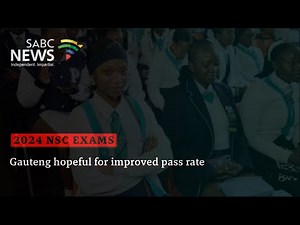 2024 NSC Exams | Gauteng hopeful for improved pass rate