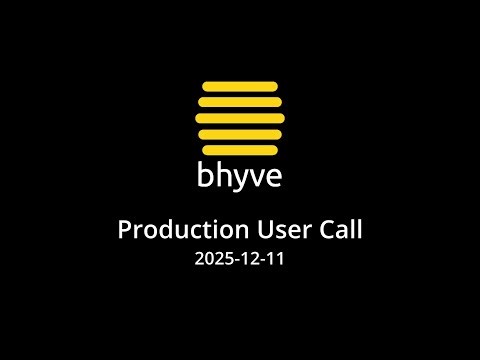 2025-12-11 bhyve Production User Call