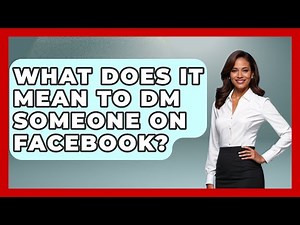 What Does It Mean to DM Someone on Facebook? - Everyday-Networking