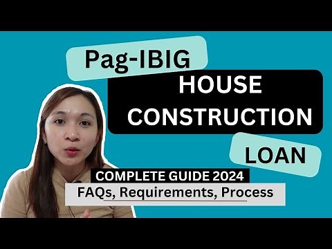 Pag-IBIG House Construction Loan | Complete Guide 2024 | FAQs, Requirements, Process