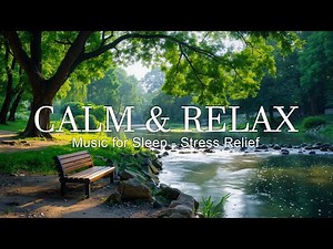 Relaxing Piano Music – Relieve Stress, Calm Thoughts, Sleep Peacefully