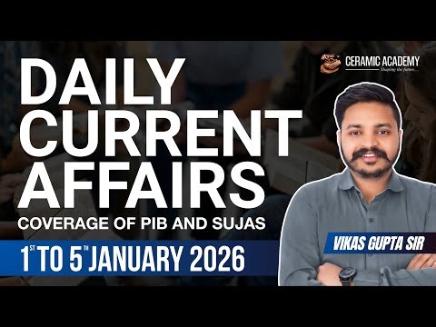1st to 5th January 2026 | Daily Current Affairs by Vikas Gupta sir | Ceramic Academy| RAS, PSI, RPSC