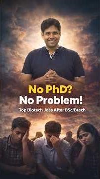 No PhD? No Problem! | Top Biotech Jobs After BSc/BTech
