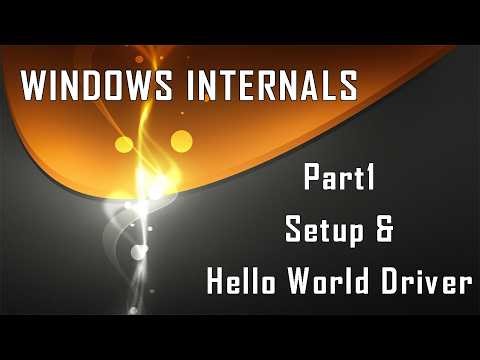 Windows Internals Part1: Setup & Hello World Driver