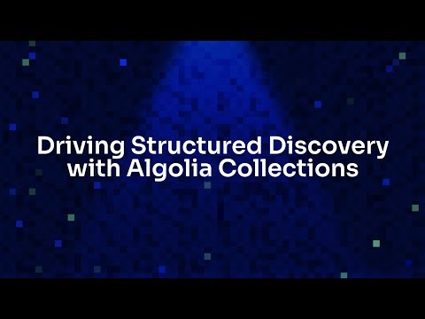 Driving Structured Discovery with Algolia Collections