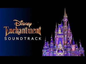 Disney Enchantment - Full Soundtrack | Walt Disney World 2021