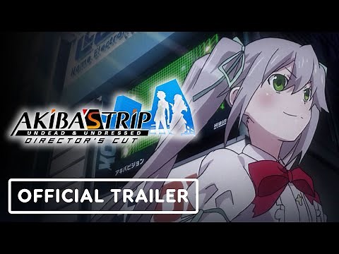 Akiba's Trip: Undead and Undressed Director’s Cut - Official Launch Trailer