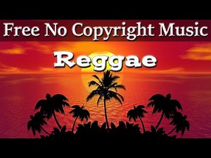Free Reggae No Copyright Music | No Copyright Claim... Video