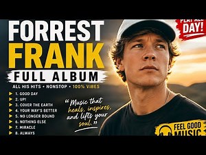 🎵 Forrest Frank Full Album Mix 2026 🎵