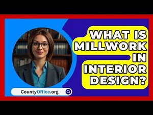 What Is Millwork In Interior Design? - CountyOffice.org