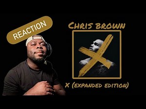 ABSOLUTE FIRE!! Chris Brown - X (Expanded Edition) PT.1 Reaction
