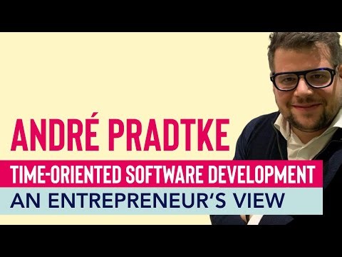 André Pradtke: Time-Oriented Software Development - An Entrepreneur‘s View
