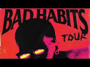 BAD HABITS TOUR