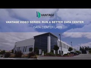 Vantage Data Centers - Purpose built data center labs