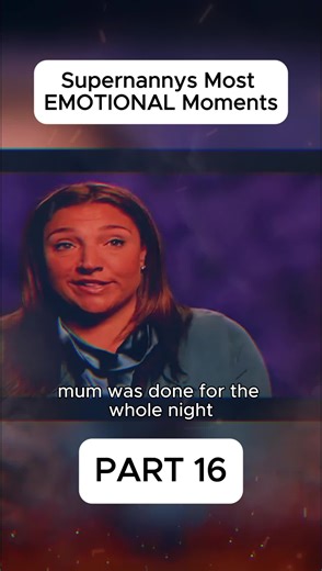 Most Emotional Moments from Supernanny