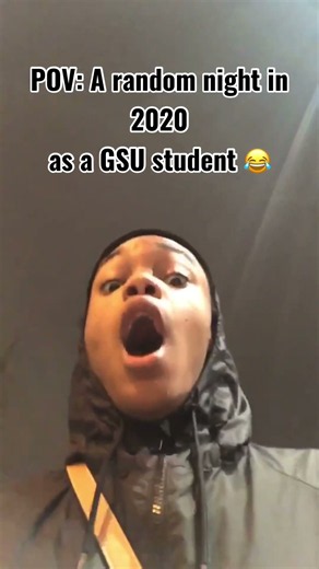 A random night in 2020 as a GSU student…