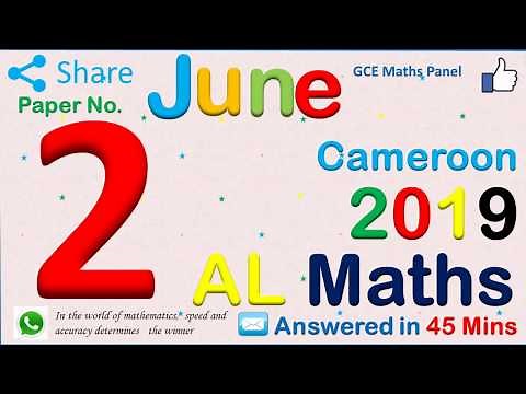 GCE A Level Maths P2 - June 2019(Cameroon)