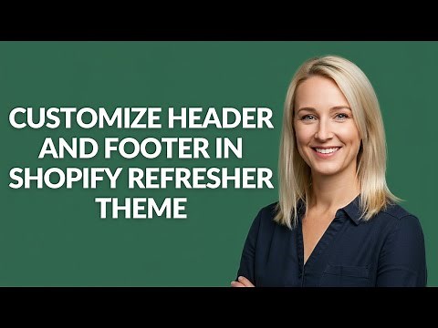 CUSTOMIZE HEADER AND FOOTER IN SHOPIFY REFRESHER THEME - Julia'sTutorials