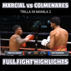 MARCIAL vs COLMENARES (Full Fight Highlights) TRILLA IN MANILA 2 | Boxing World PH