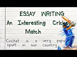 An Interesting Cricket Match Essay || essay cricket match in english || writing essay An cricket