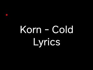 Korn - Cold Lyrics
