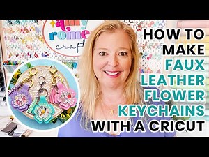 How to Make Faux Leather Flower Keychains with a Cricut