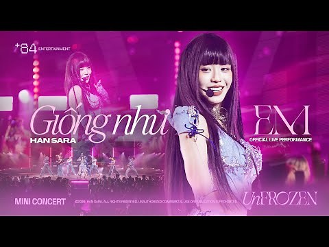 HAN SARA - GIỐNG NHƯ EM | OFFICIAL LIVE PERFORMANCE
