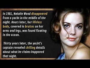 The Suspicious and Tragic Death of Natalie wood