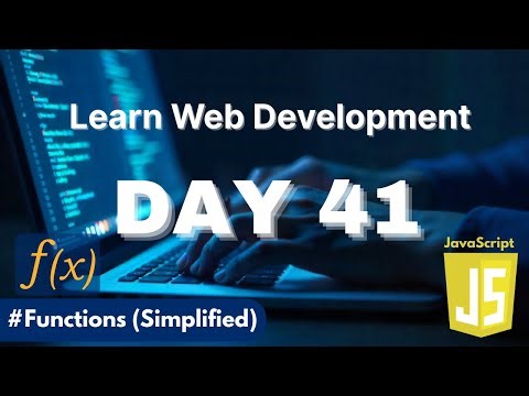 Learn Web Development | Day 41: JavaScript Functions Simplified for Absolute Beginners