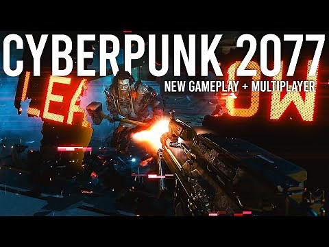 Cyberpunk New Gameplay + Details - Multiplayer reveal!