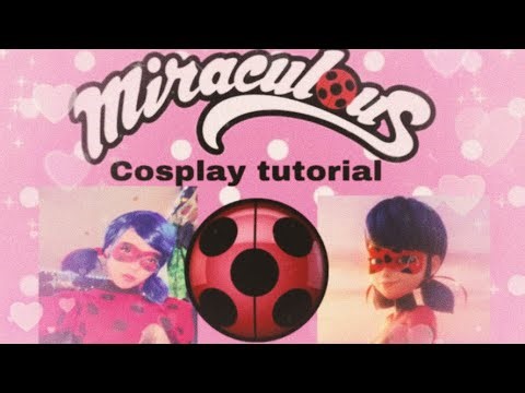 Miraculous ladybug cosplay tutorial