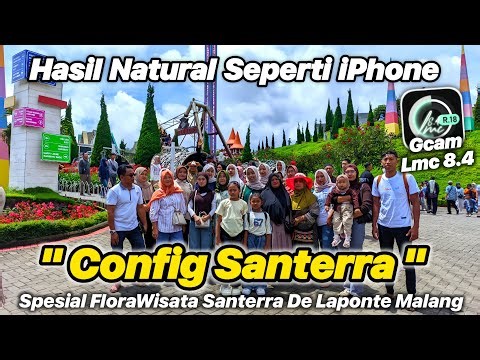 Best Config Gcam LMC 8.4 Config Santerra 🔥 Hasil Natural Seperti iPhone 