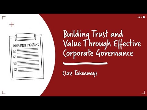 Class Takeaways — Building Trust and Value Through Effective Corporate Governance