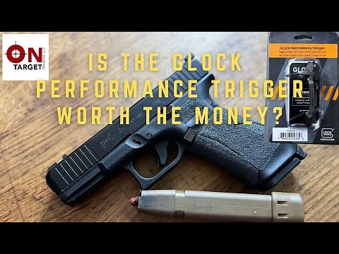The Glock performance trigger, is it worth the money?