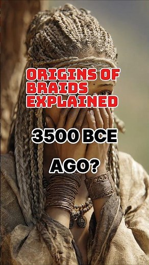Origins of Braids Explained?? 25000 YEARS AGO #braids #history